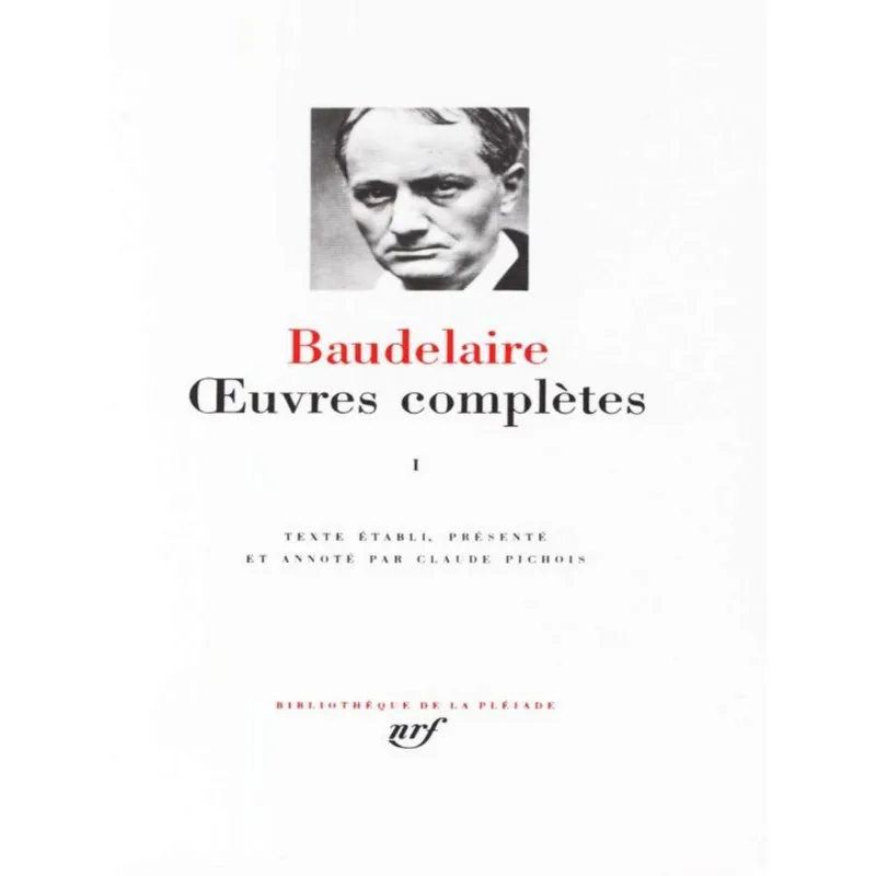 BAUDELAIRE - OEUVRES COMPLÈTES - VOL. 1