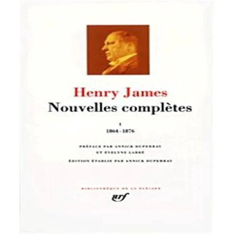 Nouvelles COMPLèTES 1 (1864-1876)