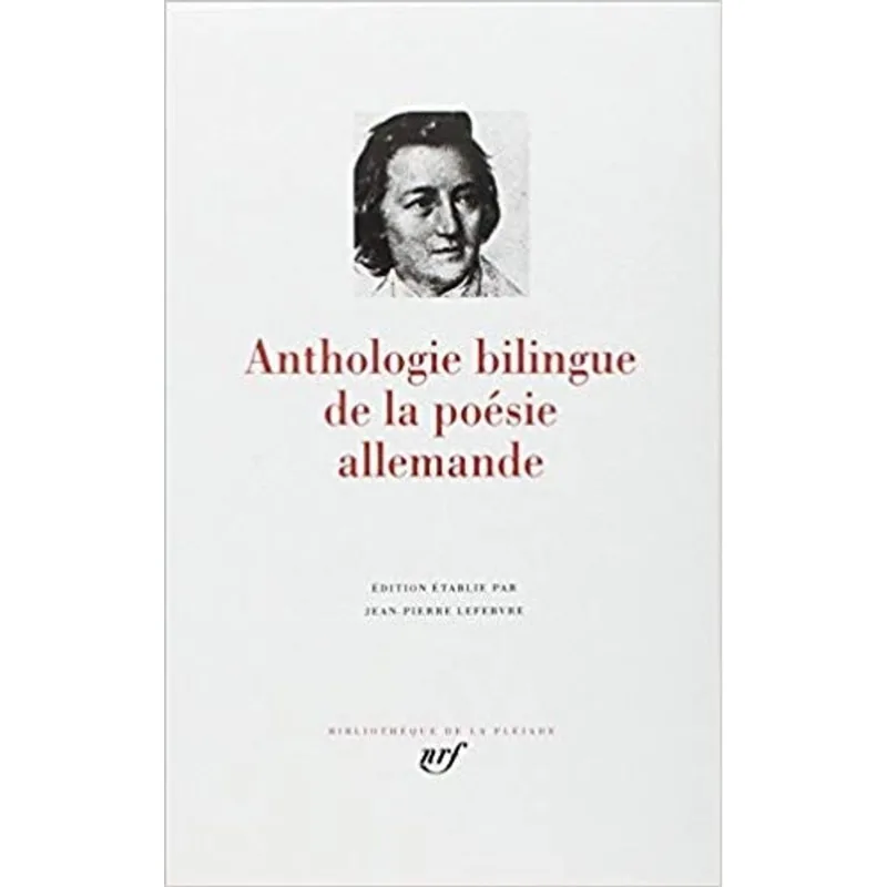 ANTHOLOGIE BILINGUE DE LA POESIE ALLEMANDE