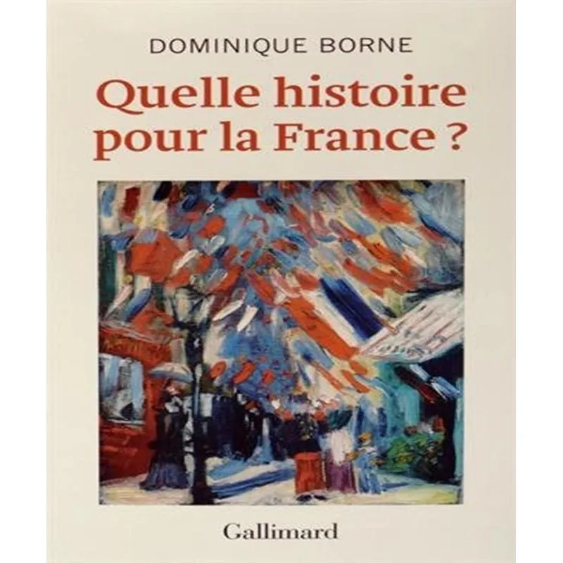 Quelle Histoire Pour La France ?