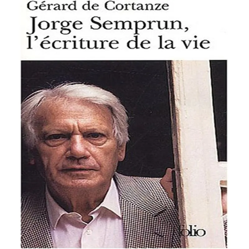 Jorge Semprun, Lécriture De La Vie