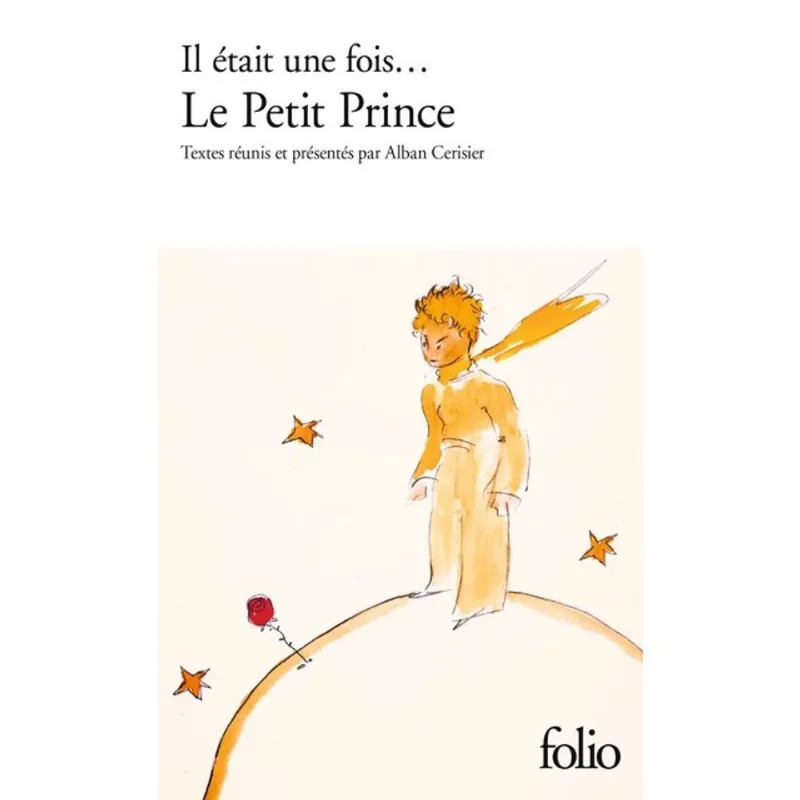 IL ÉTAIT UNE FOIS... LE PETIT PRINCE D'ANTOINE DE SAINT-EXUPÉRY
