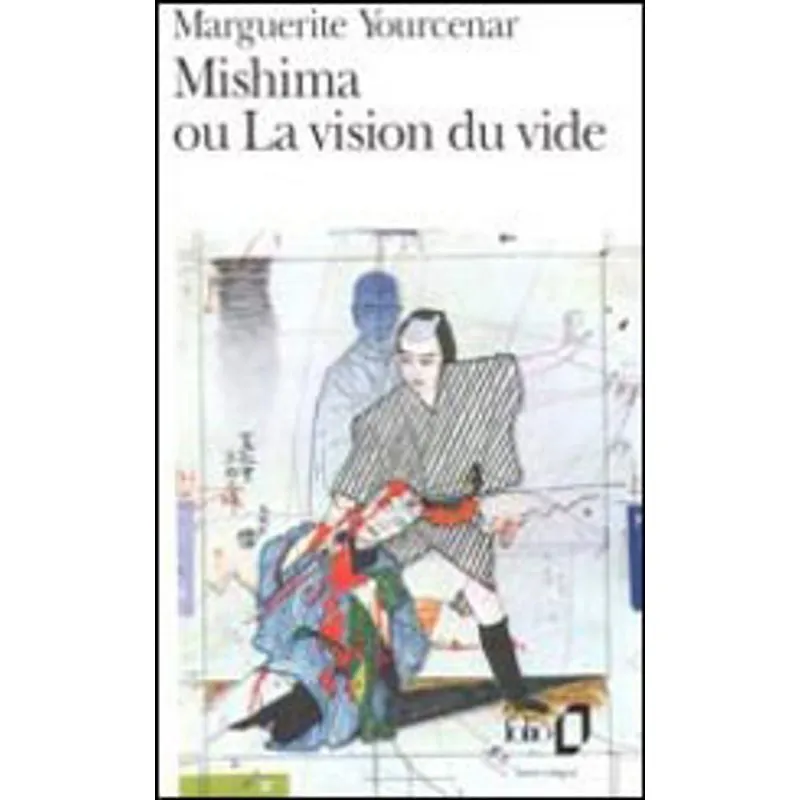MISHIMA OU LA VISION DU VIDE