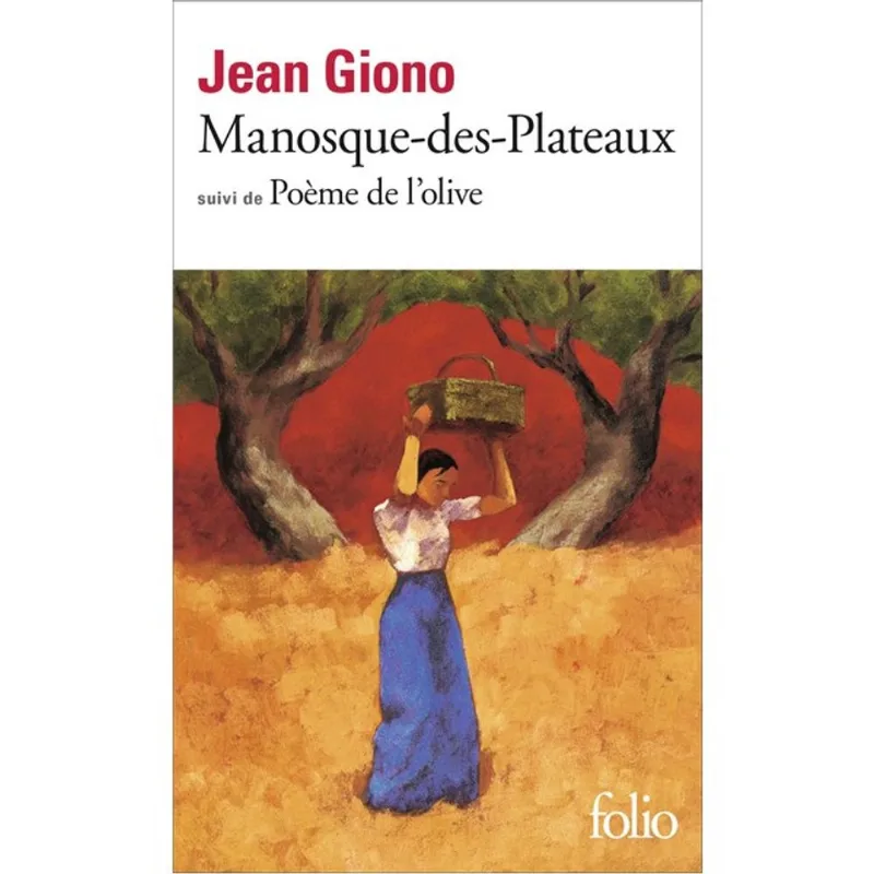 MANOSQUE-DES-PLATEAUX SUIVI DE POÈME DE L'OLIVE