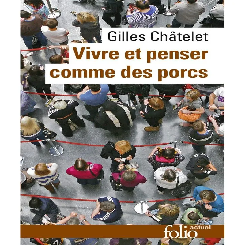 Vivre Et Penser Comme Des Porcs