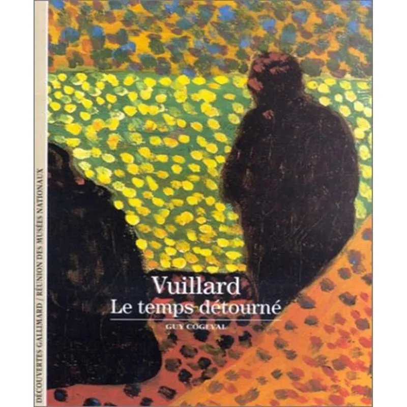 Vuillard - Le Temps Détourné