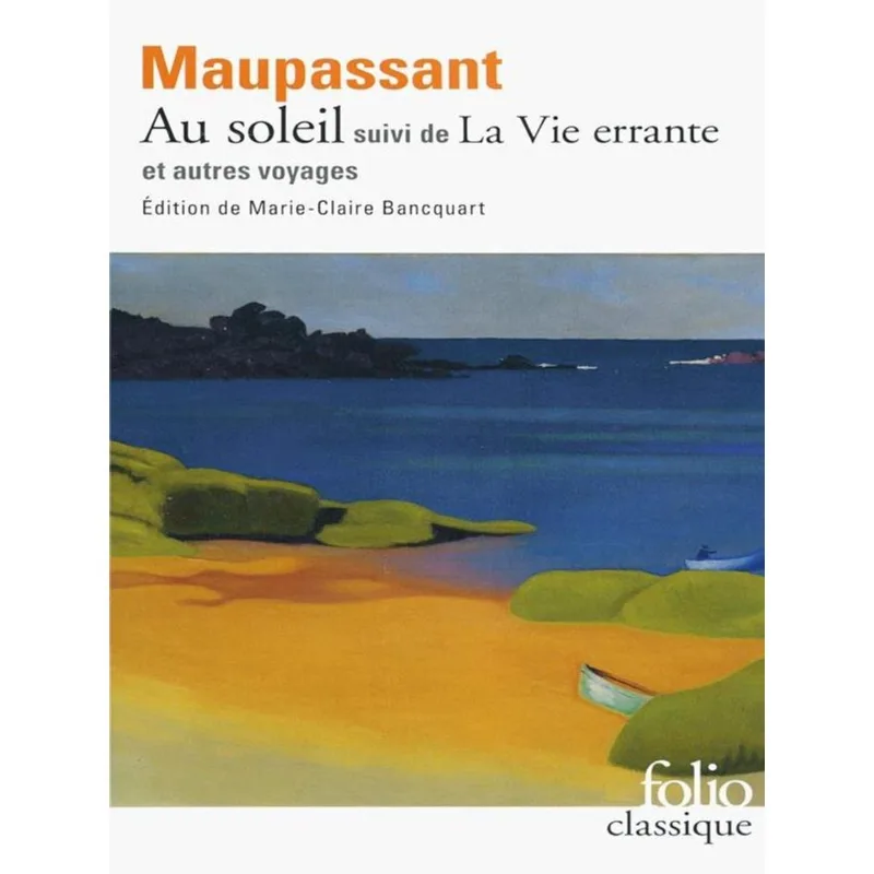 AU SOLEIL - SUIVI DE LA VIE ERRANTE ET AUTRES VOYAGES