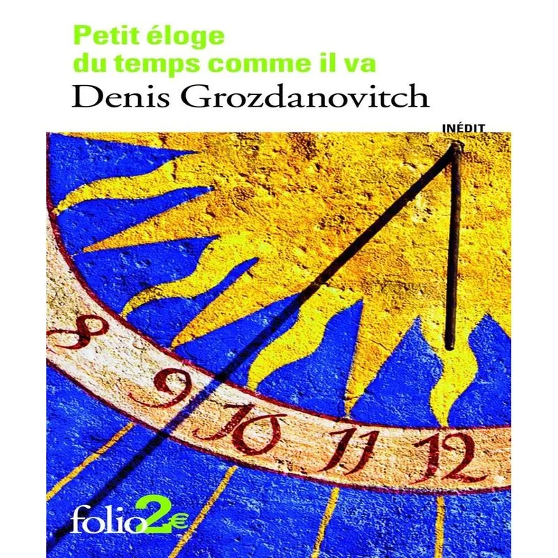 Petit Éloge Du Temps Comme Il Va