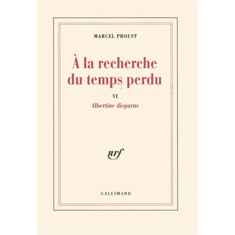 À LA RECHERCHE DU TEMPS PERDU VI - ALBERTINE DISPARUE - VI