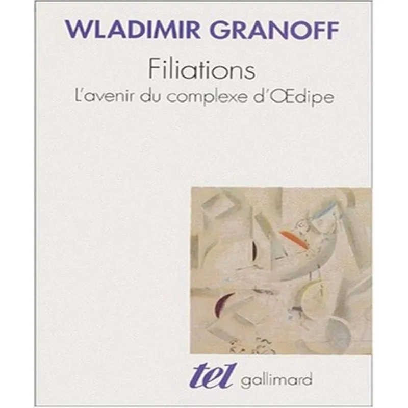 Filiations - Lavenir Du Complexe Doedipe