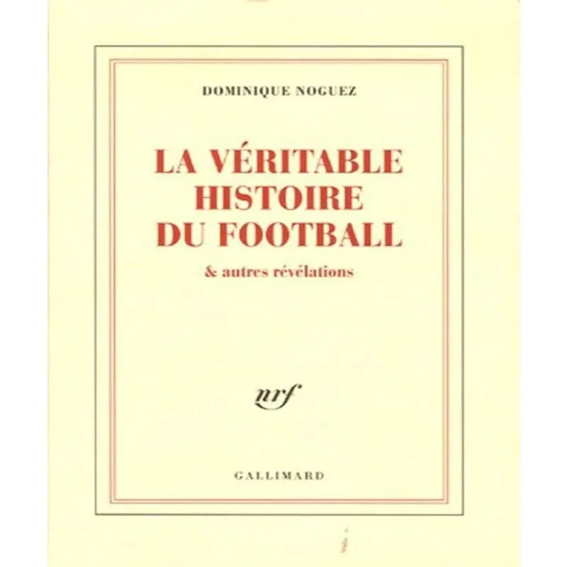 La VéRITABLE histoire du football & autres RéVéLATIONS