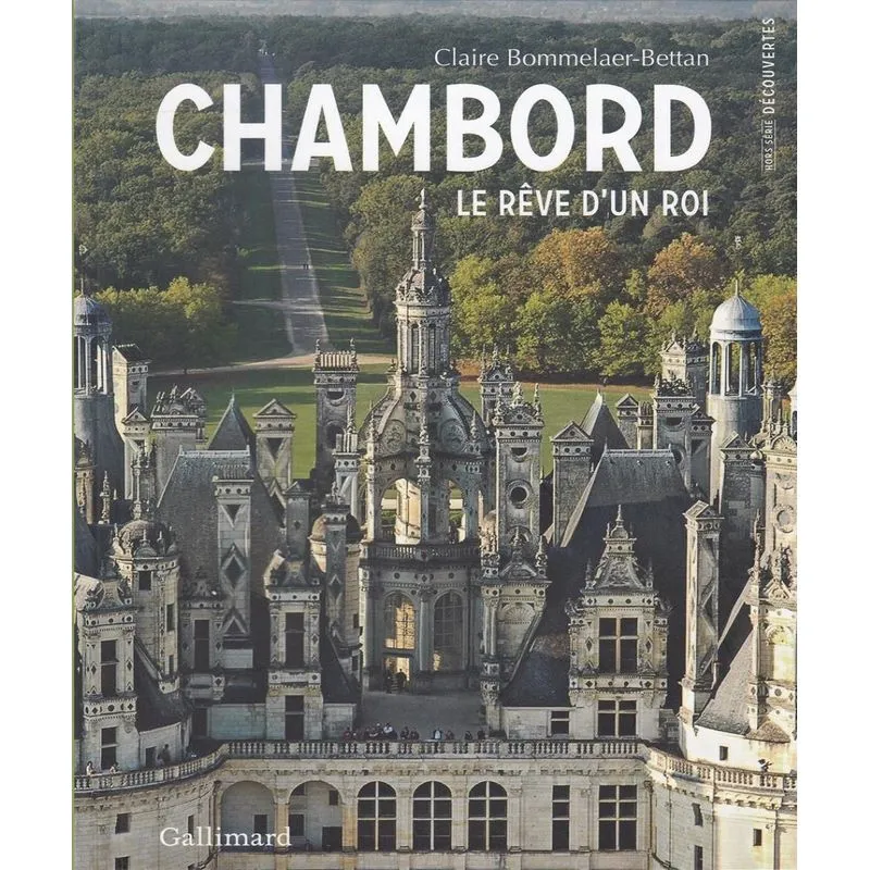 Chambord: Le Rêve Dun Roi