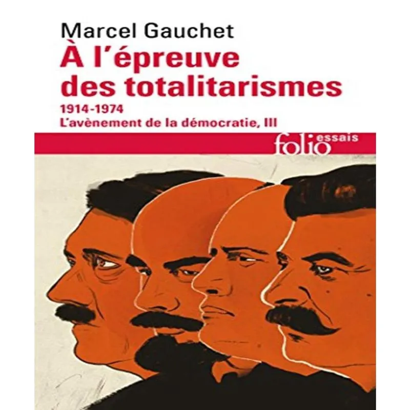 Lavènement De La Démocratie Vol. 3, A Lépreuve Des Totalitarismes: 1914-1974
