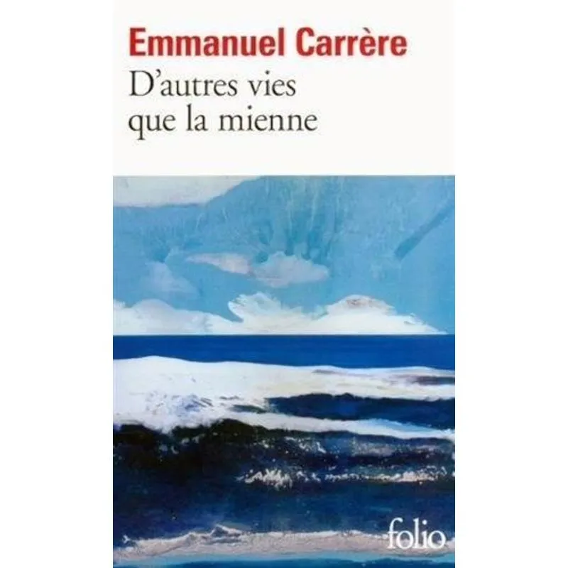 Autres Vies Que la Mienne, D'