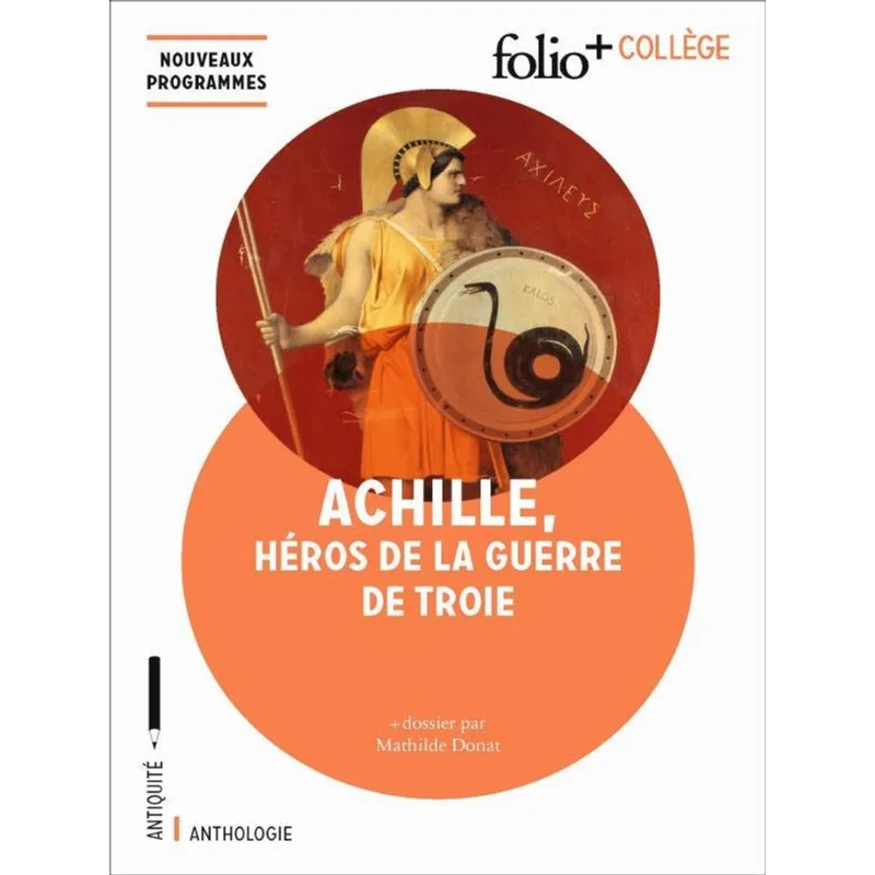 ACHILLE, HÉROS DE LA GUERRE DE TROIE