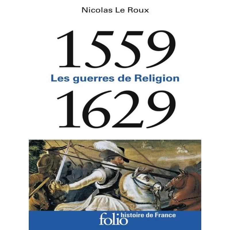 LES GUERRES DE RELIGION -1559-1629