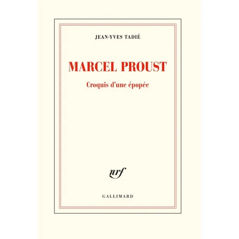MARCEL PROUST - CROQUIS D'UNE ÉPOPÉE