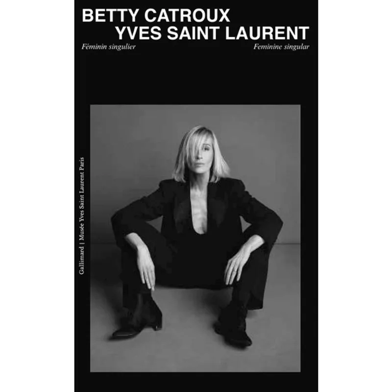 BETTY CATROUX, YVES SAINT LAURENT