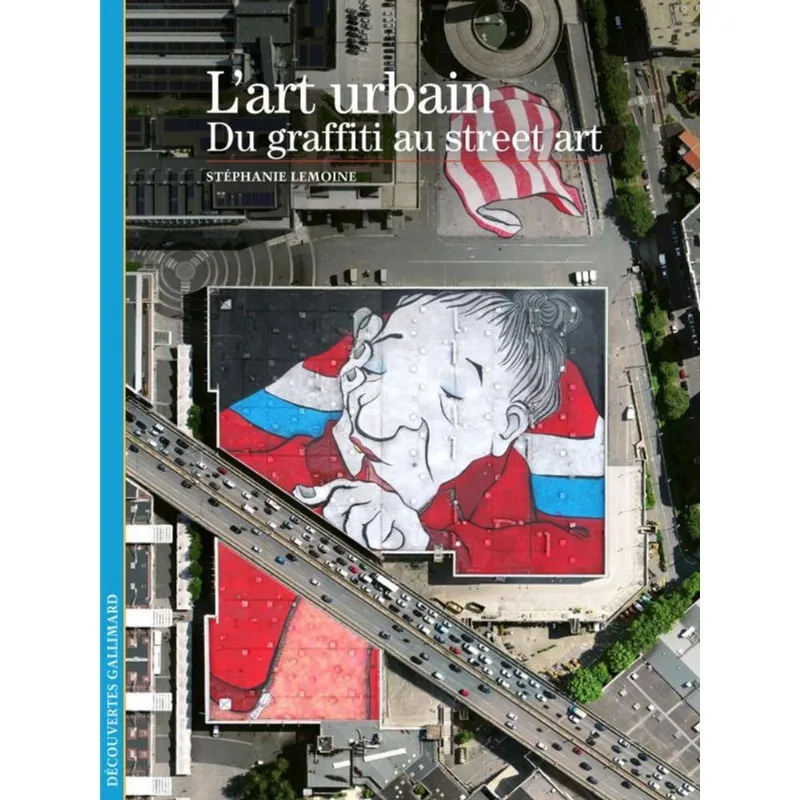 L'ART URBAIN - DU GRAFFITI AU STREET ART