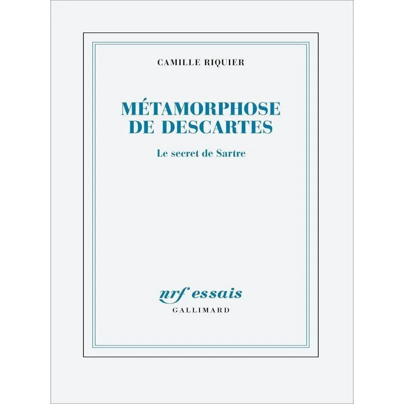 MÉTAMORPHOSES DE DESCARTES - LE SECRET DE SARTRE