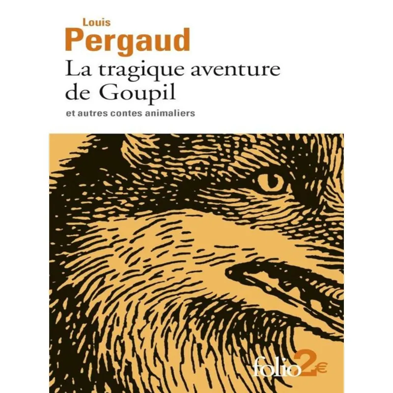 LA TRAGIQUE AVENTURE DE GOUPIL ET AUTRES CONTES ANIMALIERS