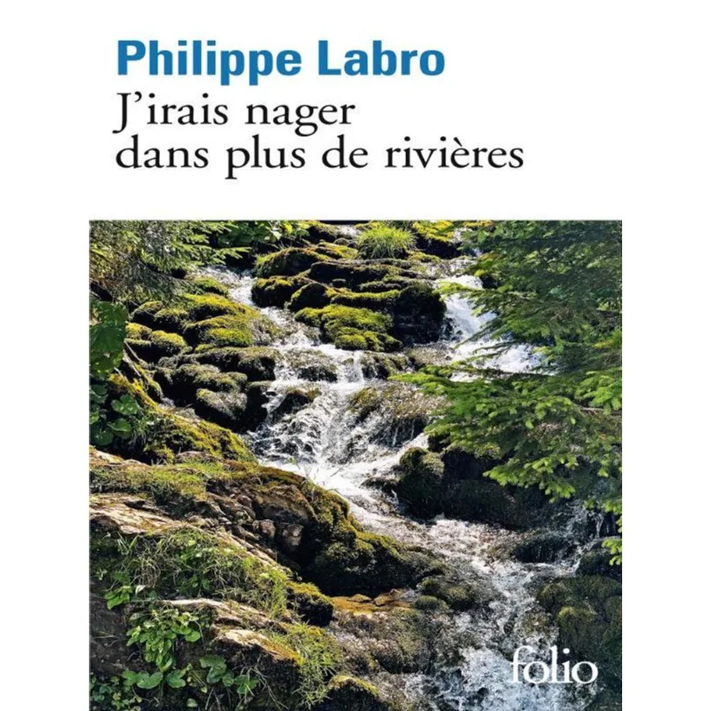 J’IRAIS NAGER DANS PLUS DE RIVIÈRES