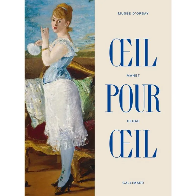 MANET - DEGAS - ŒIL POUR ŒIL - ALBUM