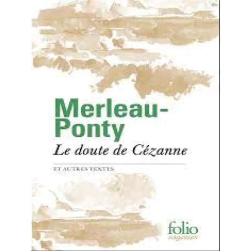 LE DOUTE DE CÉZANNE ET AUTRES TEXTES