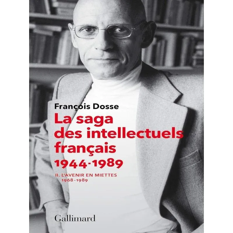 LA SAGA DES INTELLECTUELS FRANÇAIS - TOME 2 - L'AVENIR EN MIETTES 1968-1989