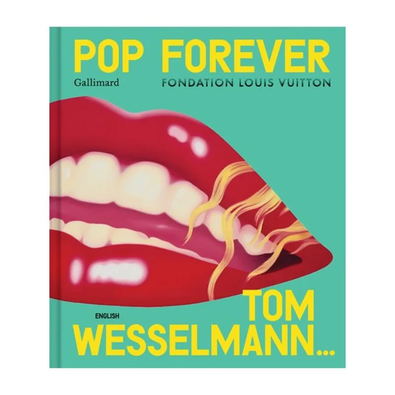 POP FOREVER - TOM WESSELMANN