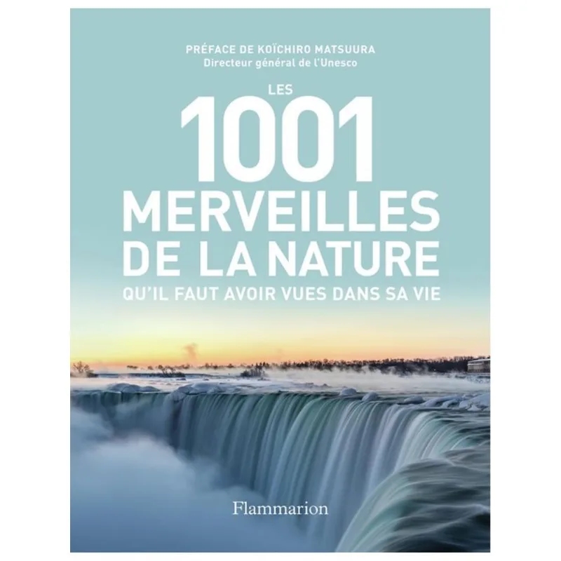 LES 1001 MERVEILLES DE LA NATURE QU'IL FAUT AVOIR VUES DANS SA VIE