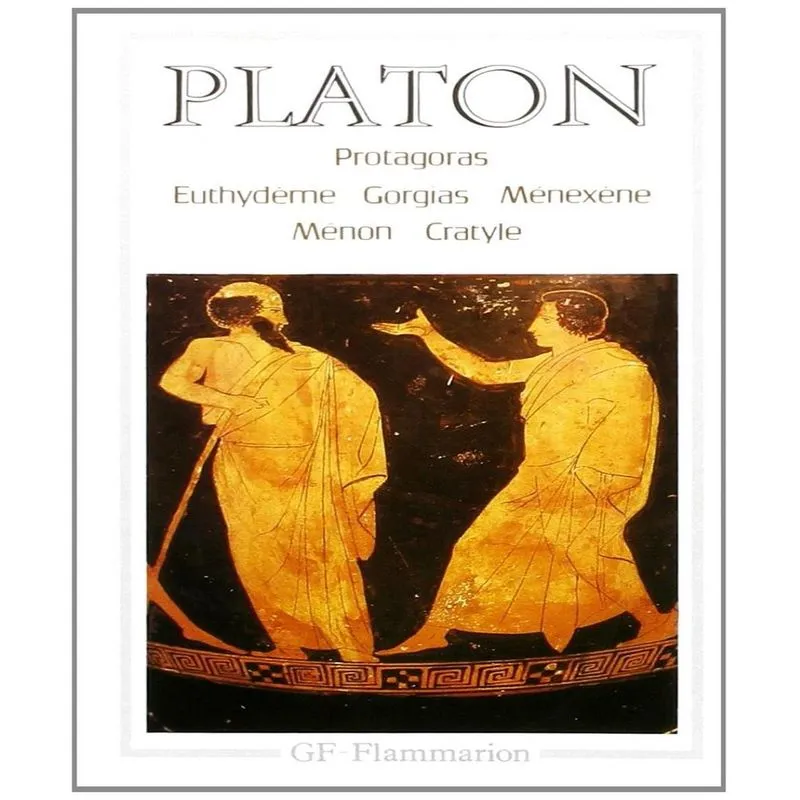 Protagoras - Euthydeme - Gorgias - Menexene - Menon.