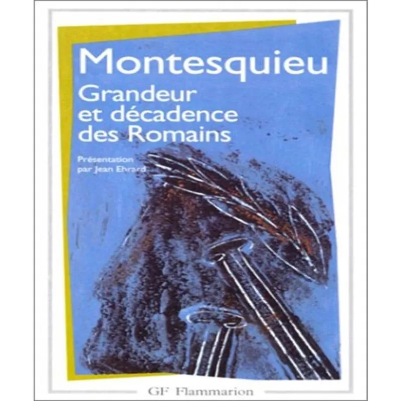 Grandeur Et Décadence Des Romains