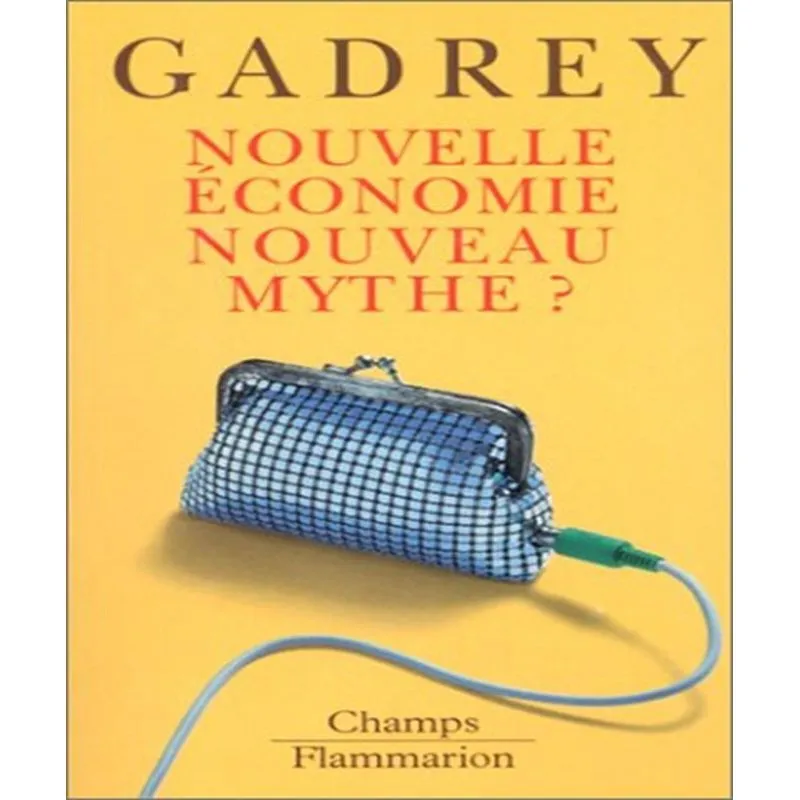 Nouvelle Économie Nouveau Mythe?