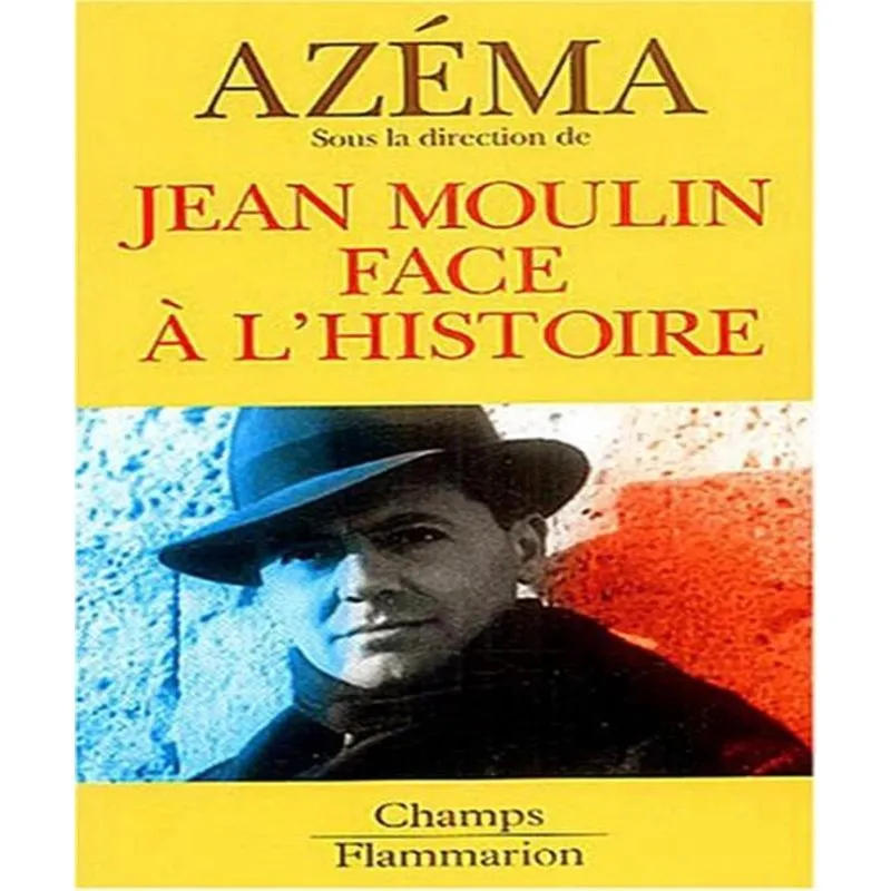 Jean Moulin Face à Lhistoire