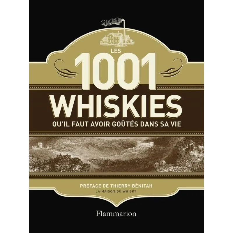 LES 1 001 WHISKIES QU'IL FAUT AVOIR GOÛTÉS DANS SA VIE
