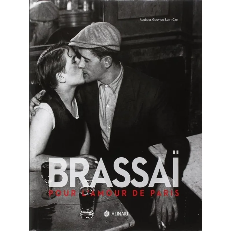 BRASSAI - POUR L'AMOUR DE PARIS