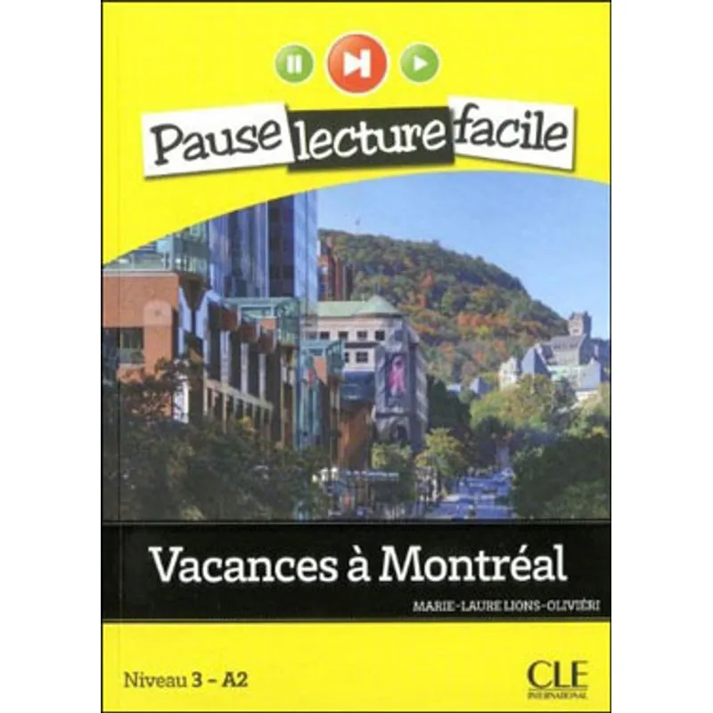 VACANCES A MONTREAL - PAUSE LECTURE FACILE