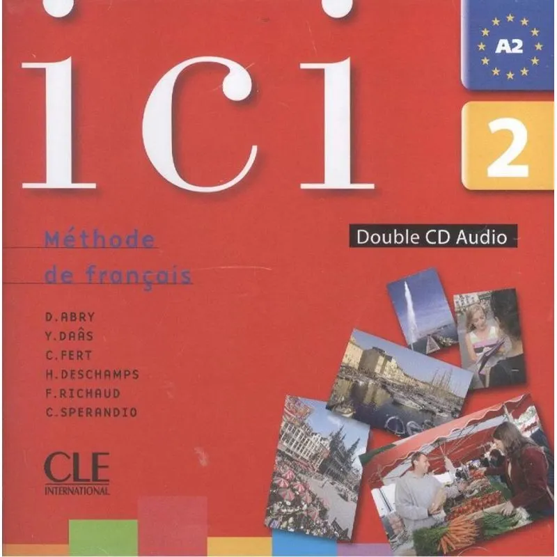 Ici 2 - A2 Cd Audio Pour La Classe