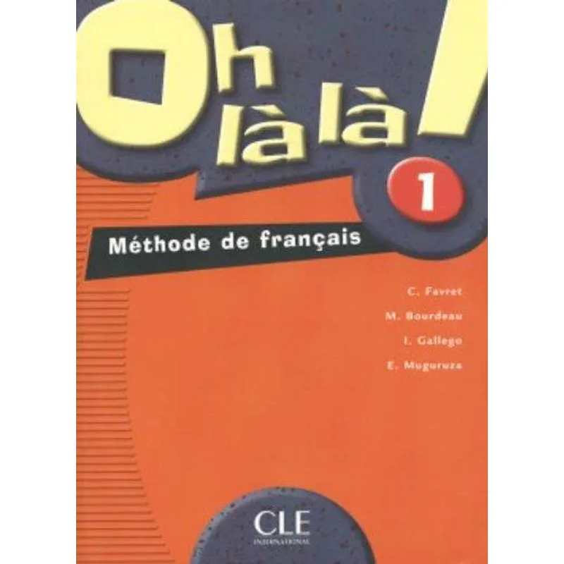 Oh la la ! 1 - Livre de l'Eleve