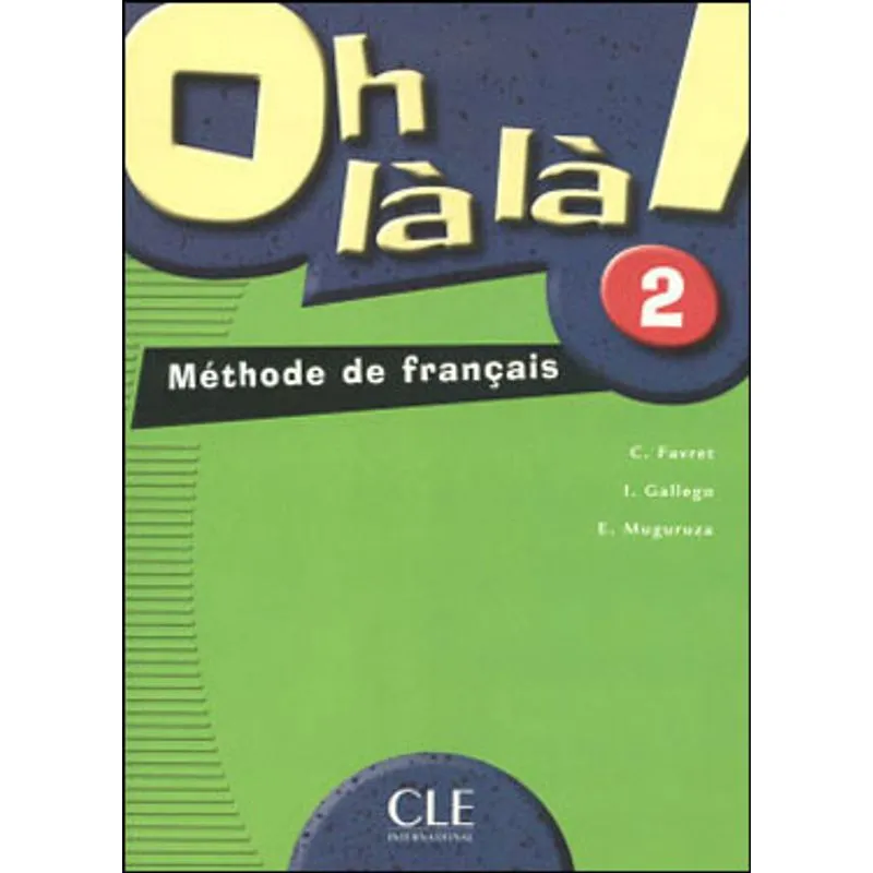 OH LA LA! 2 LIVRE DE L'ELEVE