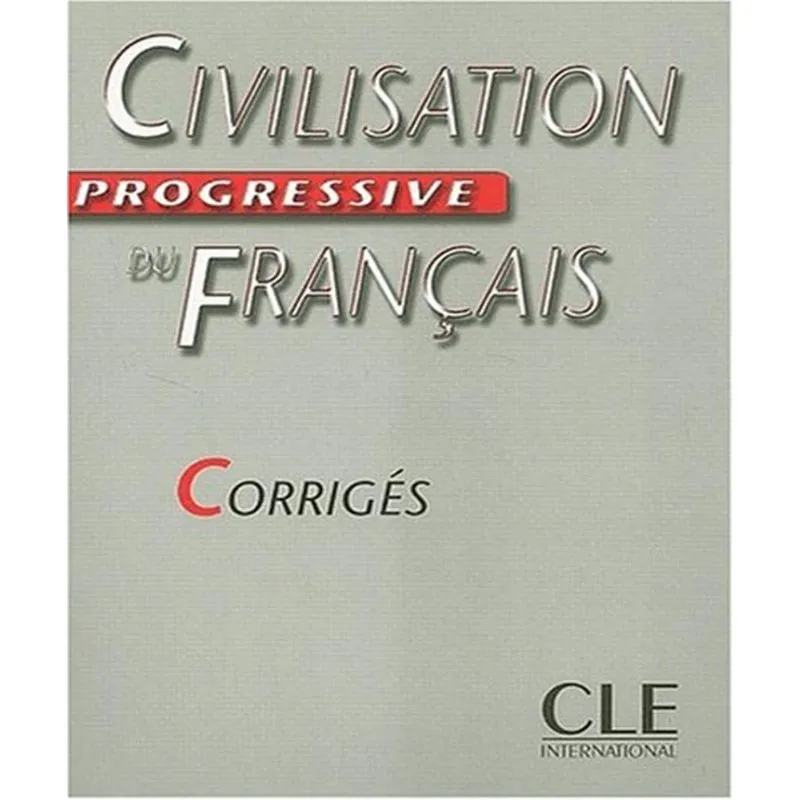 Civilisation progressive du FRANçAIS INTERMéDIAIRE - CORRIGéS