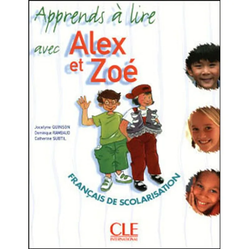 APPRENDS A LIRE AVEC ALEX ET ZOE - FRANCAIS DE SCOLARISATION