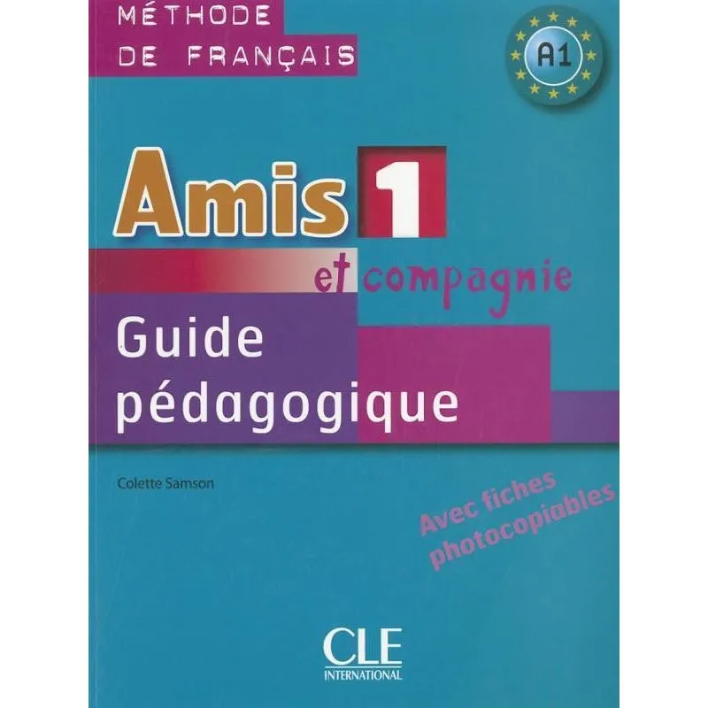 AMIS ET COMPAGNIE 1 - GUIDE PEDAGOGIQUE