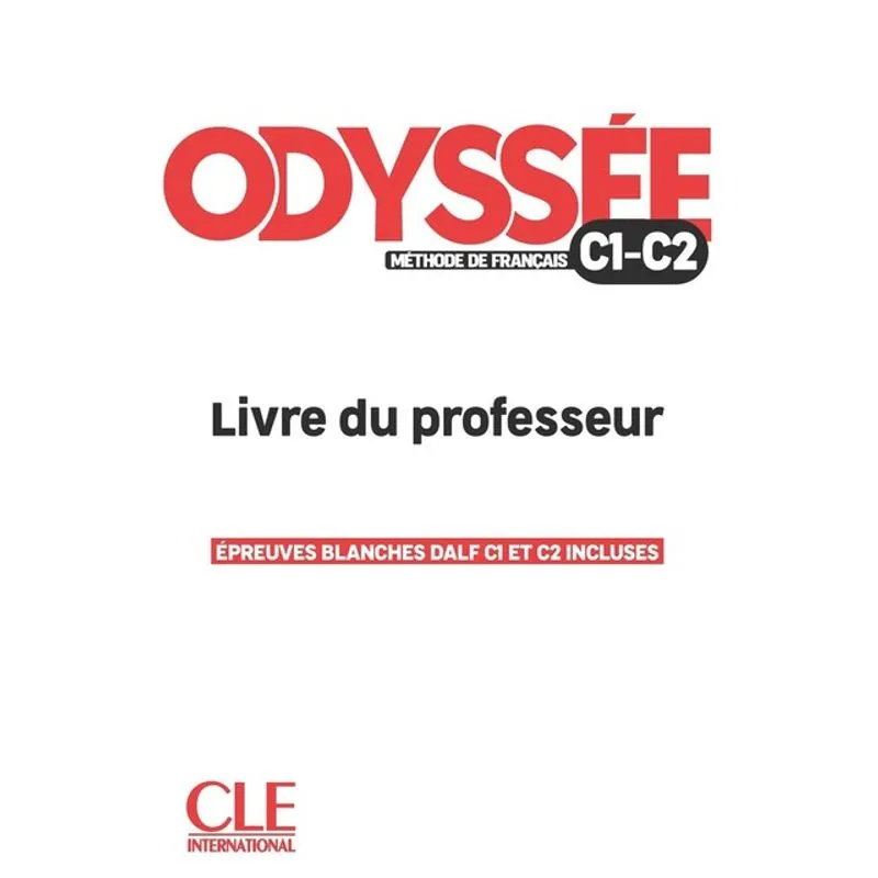 ODYSSÉE - NIVEAUX C1 - C2 - GUIDE PÉDAGOGIQUE - LIVRE DU PROFESSEUR