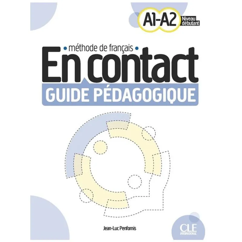 EN CONTACT - NIVEAUX A1/A2 - GUIDE PÉDAGOGIQUE