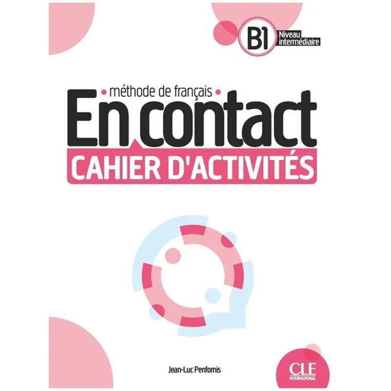 EN CONTACT - NIVEAU B1 - CAHIER D'ACTIVITÉS + AUDIO TÉLÉCHARGEABLE