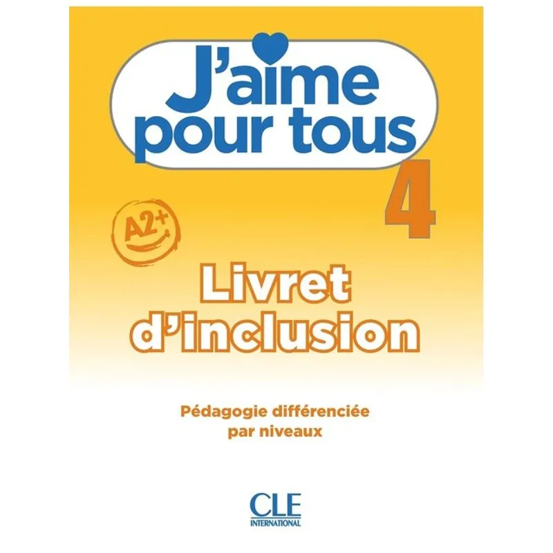 J'AIME 4 - NIVEAU A2 - LIVRET D'INCLUSION