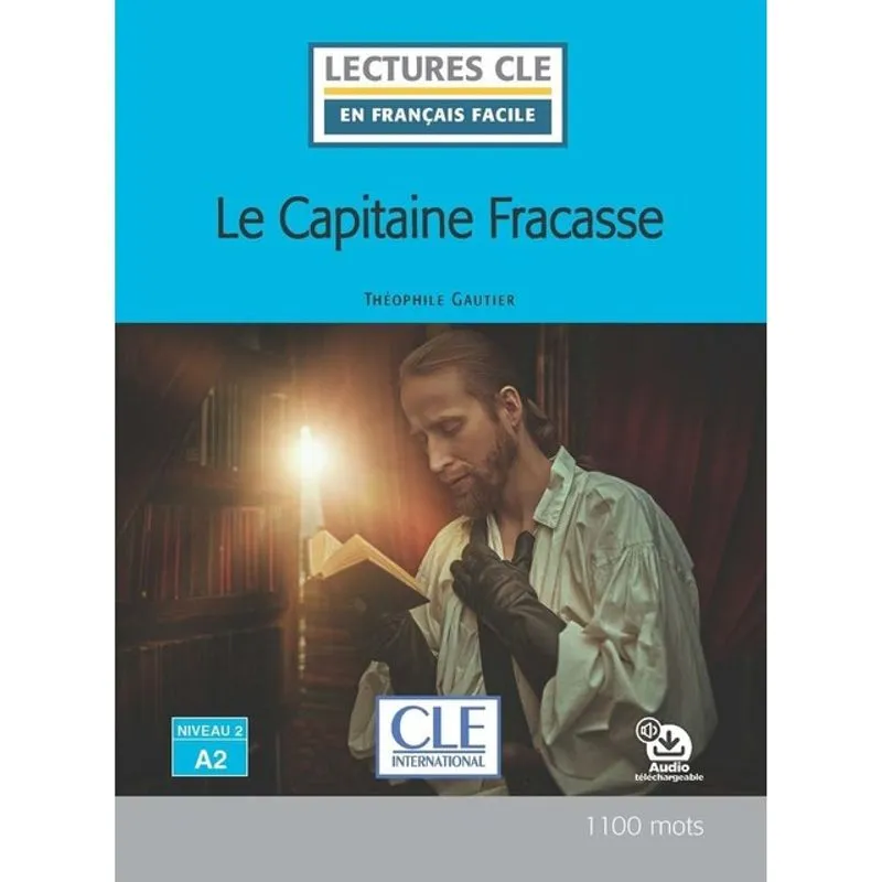 LE CAPITAINE FRACASSE - NIVEAU 2-A2 - LECTURE CLE EN FRANÇAIS FACILE - LIVRE + AUDIO TÉLÉCHARGEABLE