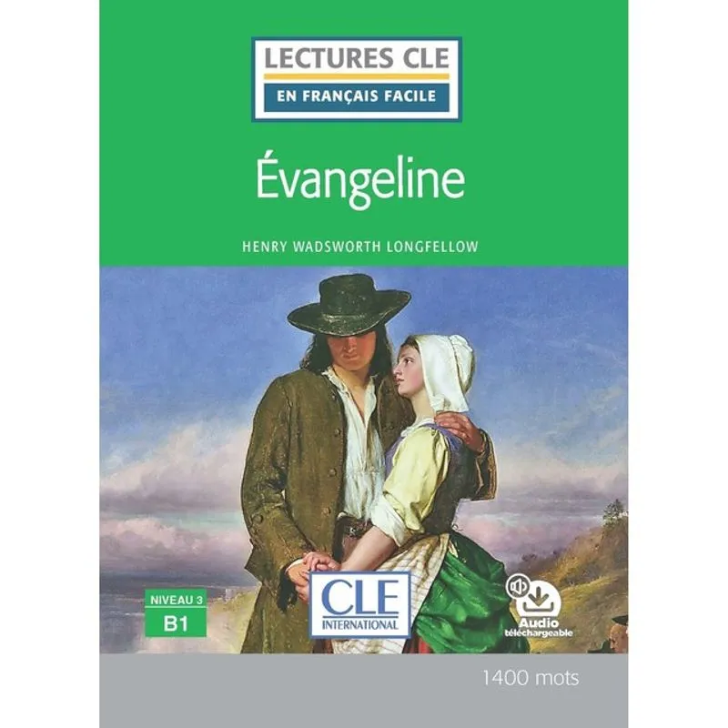 EVANGELINE - NIVEAU 3/B1 - LECTURE CLE EN FRANÇAIS FACILE - LIVRE